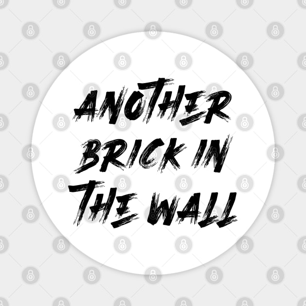 ANOTHER BRICK IN THE WALL Magnet by eyesblau